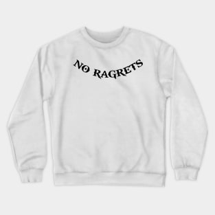 No Ragrets From We're The Millers Crewneck Sweatshirt